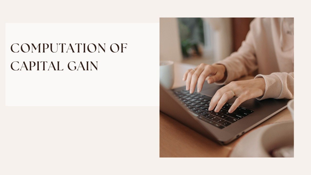 COMPUTATION OF CAPITAL GAIN & ITS PROVISIONS